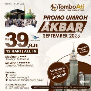 Info Umroh Haji Terbaru 39 Flyer Promo Umroh Akbar September 2025 dari Tombo Ati Tour, keberangkatan dari Surabaya langsung ke Jeddah, harga Rp 39,9 juta all in selama 12 hari, hotel bintang 3 di Madinah dan bintang 5 di Mekkah, menggunakan Garuda Indonesia, layanan resmi dan terpercaya dari Malang.