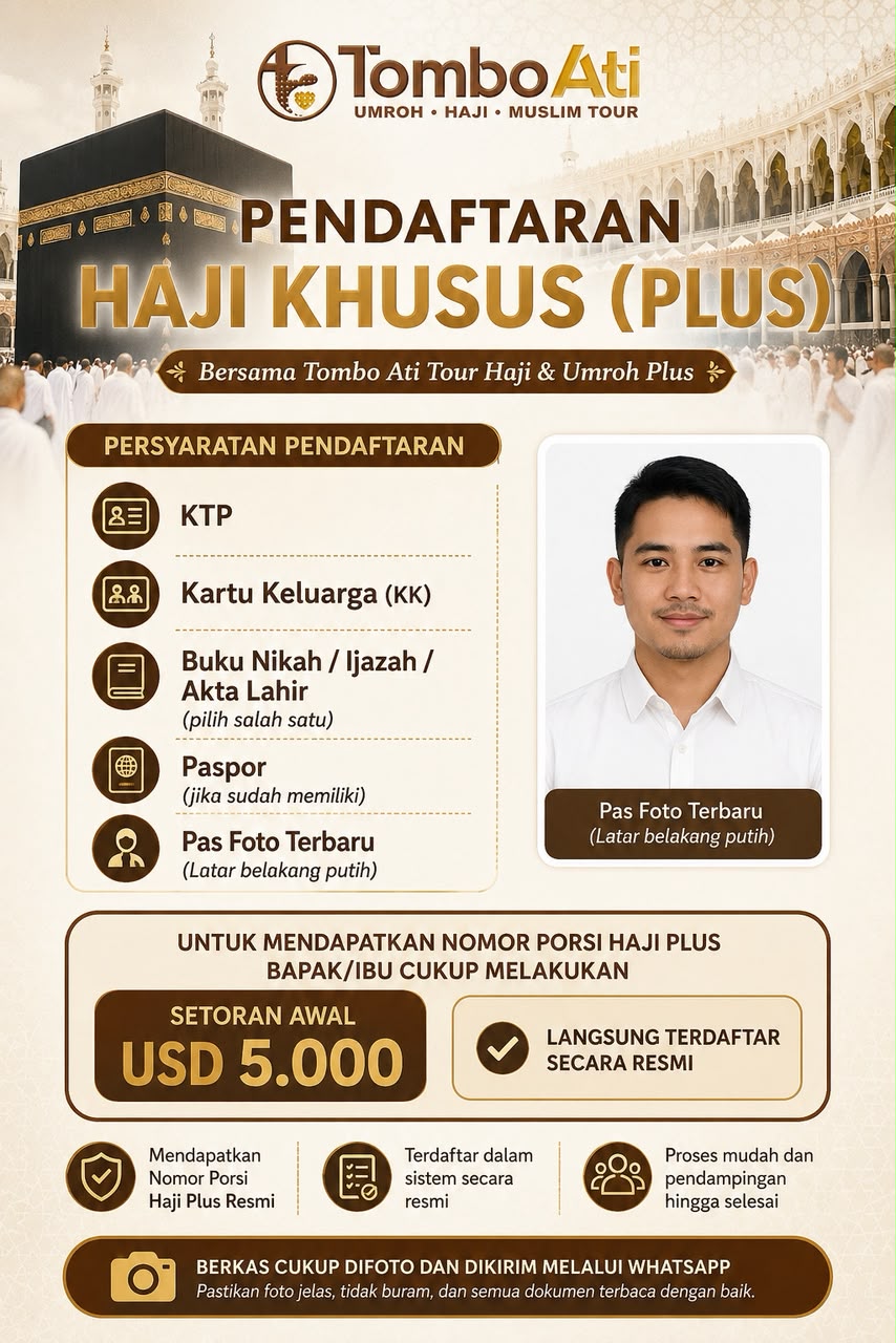 Haji Plus 2027: Syarat, Biaya, dan Pilihan Paket Tombo Ati Tour 3 Syarat pendaftaran Haji Plus 2027 Tombo Ati Tour